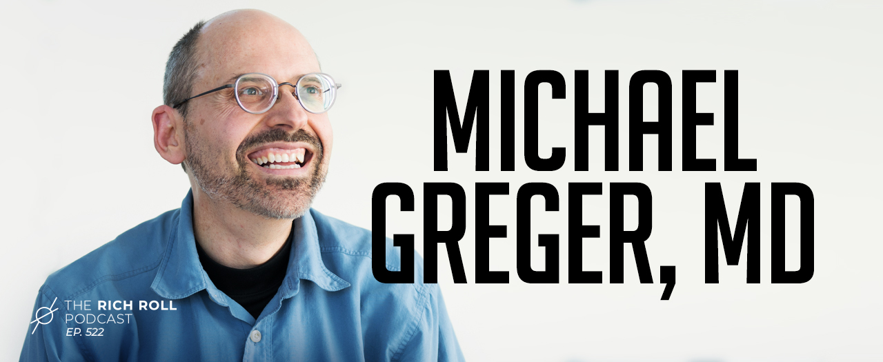 How Not To Diet With Michael Greger MD Rich Roll